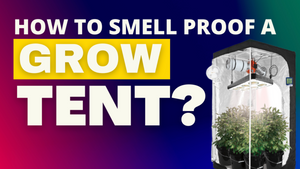 What is smell proof grow tent?